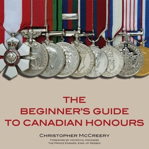 McCreery, Christopher. The Beginner's Guide to Canadian Honours. Dundurn Press, 2008.