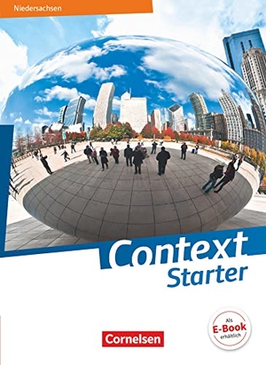 Bamber, Graham Carl / Bartscherer, Irene et al. Context Starter - Ausgabe Niedersachsen G9 - Schülerbuch (kartoniert). Cornelsen Verlag GmbH, 2018.