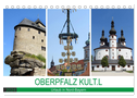 OBERPFALZ KULT.L - Urlaub in Nord-Bayern (Tischkalender 2024 DIN A5 quer), CALVENDO Monatskalender
