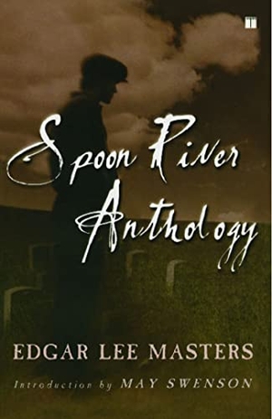 Masters, Edgar Lee. Spoon River Anthology. Touchstone Books, 2004.