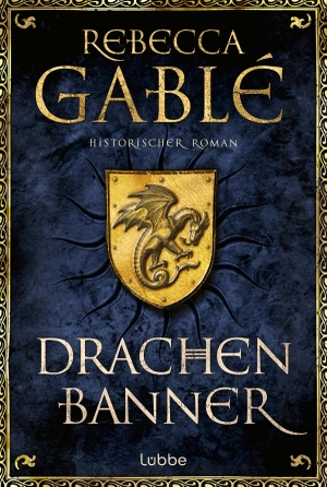 Gablé, Rebecca. Drachenbanner - Ein Waringham-Roman. Lübbe, 2023.