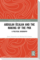 Abdullah Ocalan and the Making of the PKK