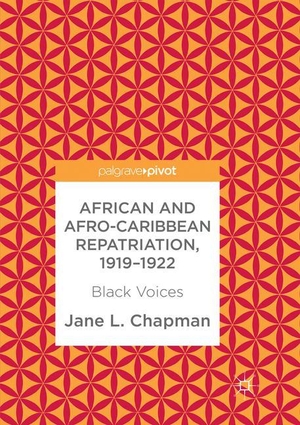 Chapman, Jane L.. African and Afro-Caribbean Repatriation, 1919¿1922 - Black Voices. Springer International Publishing, 2019.