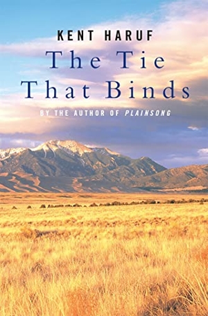Haruf, Kent. The Tie That Binds. Macmillan Publishers Int Ltd - MDL, 2002.