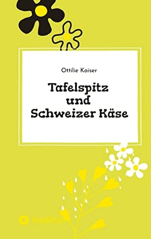 Kaiser, Ottilie. Tafelspitz und Schweizer Käse - Ein Schweizer findet seine große Liebe in Wien. tredition, 2022.