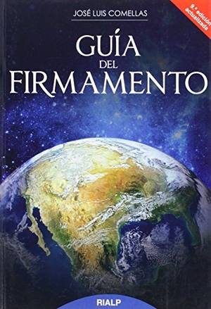 Comellas, José Luis. Guía del firmamento. Ediciones Rialp, S.A., 2013.