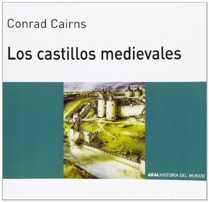 Cairns, Conrad / Desconocido. Los castillos medievales. Ediciones Akal, 2001.