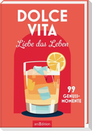 Dolce Vita - Liebe das Leben