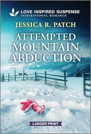 Patch, Jessica R. Attempted Mountain Abduction. Harlequin, 2025.