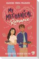 My Mechanical Romance - Gegensätze ziehen sich an (Von Olivie Blake, der Bestseller-Autorin von The Atlas Six)