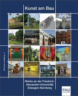 Präg, Christof. Kunst am Bau - Werke an der Friedrich-Alexander-Universität Erlangen-Nürnberg. FAU University Press, 2023.