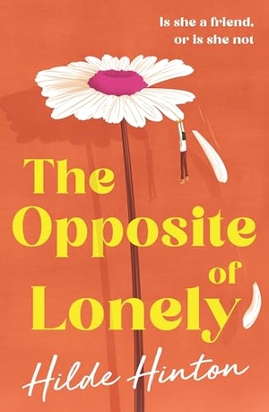 Hinton, Hilde. The Opposite of Lonely. Hachette Australia, 2025.