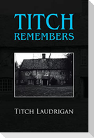 Titch Remembers