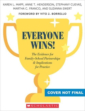 Mapp, Karen L / Henderson, Anne et al. Everyone Wins! - The Evidence for Family-School Partnerships and Implications for Practice. Scholastic Inc., 2022.