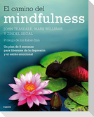 El camino del mindfulness : un plan de 8 semanas para liberarse de la depresión y el estrés emocional