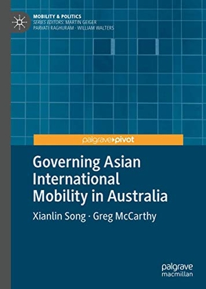 McCarthy, Greg / Xianlin Song. Governing Asian International Mobility in Australia. Springer International Publishing, 2019.