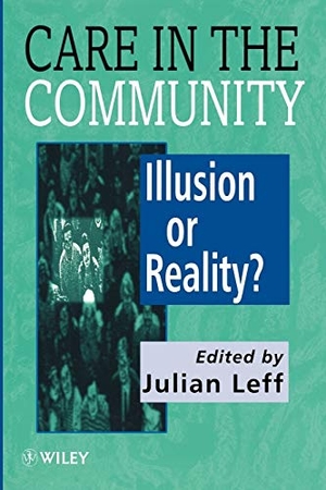 Leff. Care in the Community. John Wiley & Sons, 1998.