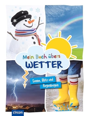 Schooltink, Heidi. Mein Buch übers Wetter - Sonne, Blitz und Regenbogen. Circon Verlag GmbH, 2024.