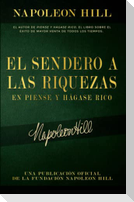 El Sendero a Las Riquezas En Piense Y Hágase Rico