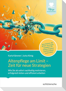 Altenpflege am Limit - Zeit für neue Strategien