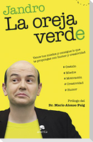 La oreja verde : vence tus miedos y consigue lo que te propongas con humor y creatividad
