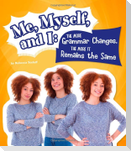 Me, Myself, and I--The More Grammar Changes, the More It Remains the Same