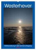 Westerhever - Wattwanderung in den Sonnenuntergang (Wandkalender 2025 DIN A2 hoch), CALVENDO Monatskalender