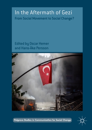 Persson, Hans-Åke / Oscar Hemer (Hrsg.). In the Aftermath of Gezi - From Social Movement to Social Change?. Springer International Publishing, 2017.