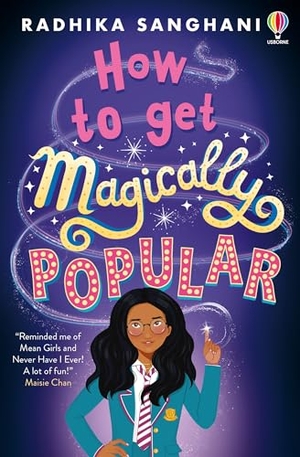Sanghani, Radhika. How to Get Magically Popular. Usborne Publishing, 2025.