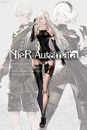 Taro, Yoko / Jun Eishima. NieR - Automata: Short Story Long. Simon & Schuster UK Ltd, 2019.