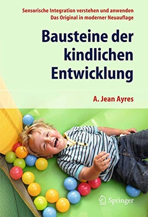 Ayres, A. Jean. Bausteine der kindlichen Entwicklung - Sensorische Integration verstehen und anwenden - Das Original in moderner Neuauflage. Springer-Verlag GmbH, 2016.