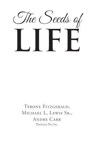Fitzgerald, Tyrone / Plus Inc, Andre Carr Platinum et al. The Seeds of Life. Leavitt Peak Press, 2025.