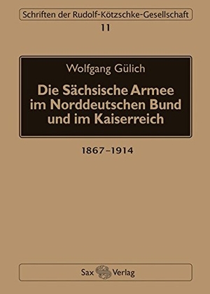 Wolfgang Gülich. Die Sächsische Armee im Norddeutschen Bund und im Kaiserreich - 1867–1914. Sax-Verlag, 2017.
