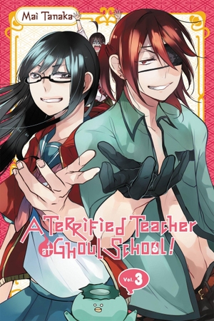 Tanaka, Mai. A Terrified Teacher at Ghoul School!, Vol. 3. Yen Press, 2018.