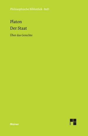 Platon. Der Staat - Über das Gerechte. Felix Meiner Verlag, 1989.