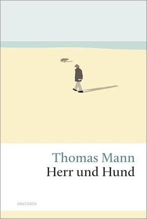 Mann, Thomas. Herr und Hund. Anaconda Verlag, 2026.