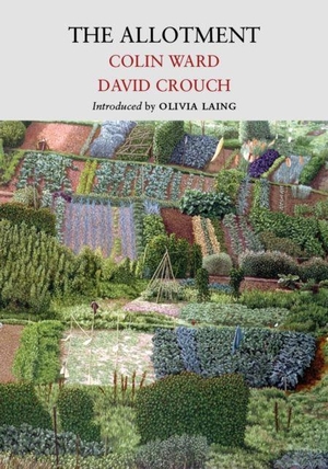 Ward, Colin / David Crouch. The Allotment. Little Toller Books, 2023.