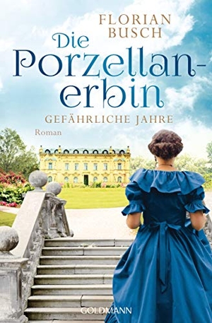 Busch, Florian. Die Porzellan-Erbin - Gefährliche Jahre - Roman. Goldmann TB, 2024.