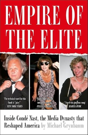 Grynbaum, Michael M.. Empire of the Elite - Inside Condé Nast, the media dynasty that reshaped the world. Hodder And Stoughton Ltd., 2026.