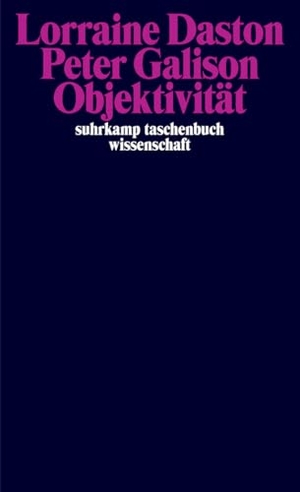 Daston, Lorraine / Peter Galison. Objektivität. Suhrkamp Verlag, 2024.