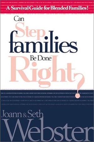 Webster. Can Step Families Be Done Right?. Charisma House, 2001.