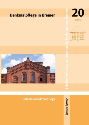 Skalecki, Georg (Hrsg.). Denkmalpflege in Bremen - Heft 20 - Industriedenkmalpflege. Edition Temmen, 2023.
