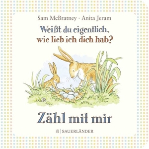 Mcbratney, Sam. Weißt du eigentlich, wie lieb ich dich hab? Zähl mit mir. FISCHER Sauerländer, 2022.