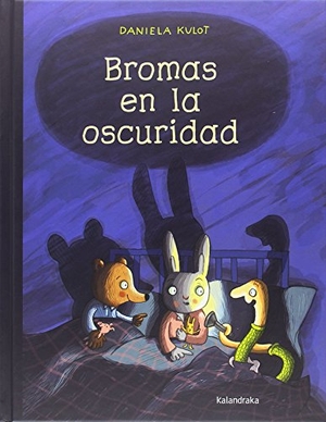 Kulot, Daniela. Bromas en la oscuridad. Kalandraka Editora, 2018.