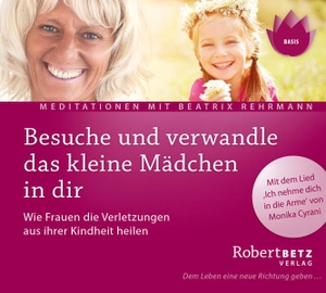 Betz, Robert. Besuche und verwandle das kleine Mädchen in dir. Roberto & Philippo, Vlg., 2010.