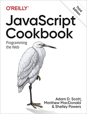 Scott, Adam D / Macdonald, Matthew et al. JavaScript Cookbook - Programming the Web. O'Reilly Media, 2021.