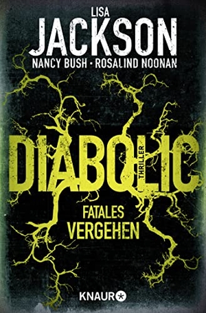 Jackson, Lisa / Bush, Nancy et al. Diabolic ¿ Fatales Vergehen - Thriller. Droemer Knaur, 2019.