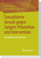 Sexualisierte Gewalt gegen Jungen: Prävention und Intervention