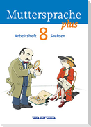 Muttersprache plus 8. Schuljahr Arbeitsheft. Sachsen