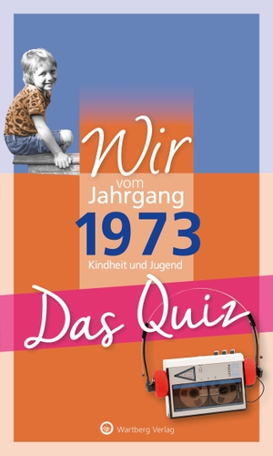 Rickling, Matthias. Wir vom Jahrgang 1973 - Das Quiz - Kindheit und Jugend - Geschenkbuch zum 51. Geburtstag. Wartberg Verlag, 2022.